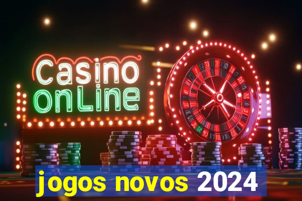 jogos novos 2024