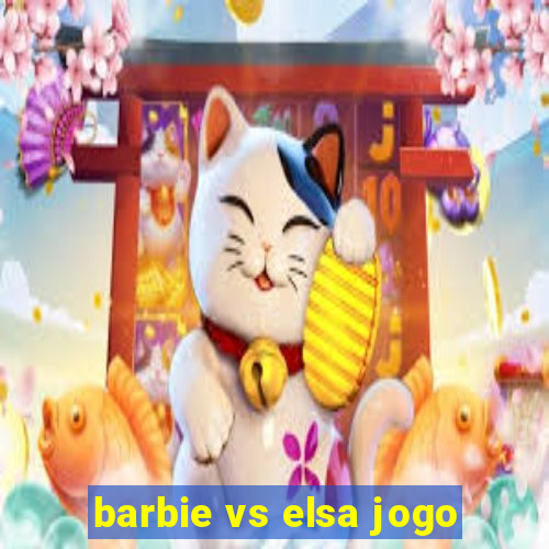 barbie vs elsa jogo