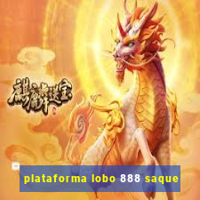 plataforma lobo 888 saque