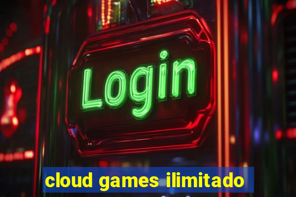 cloud games ilimitado