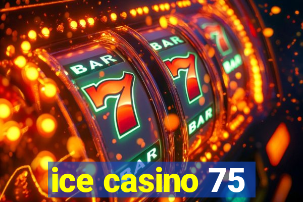 ice casino 75