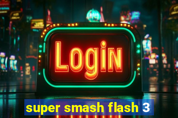 super smash flash 3