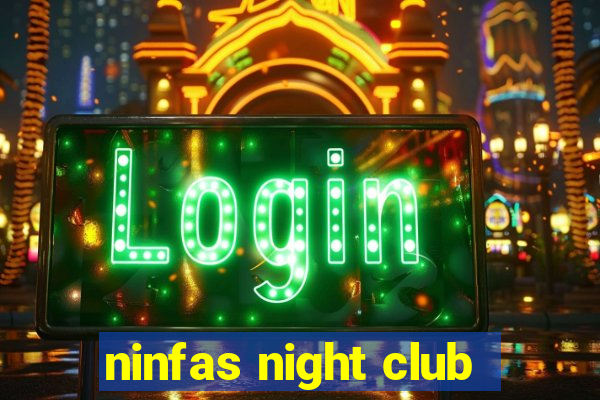 ninfas night club