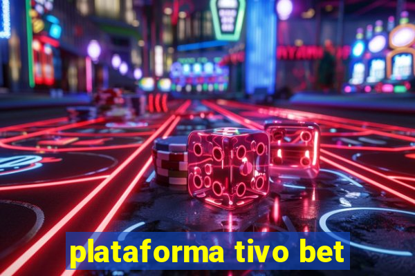 plataforma tivo bet