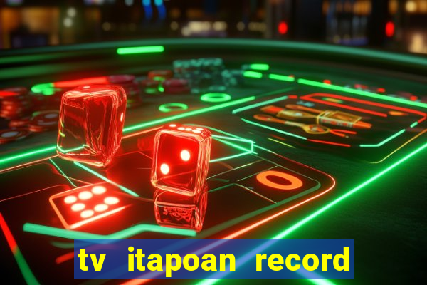 tv itapoan record bahia ao vivo