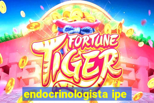 endocrinologista ipe