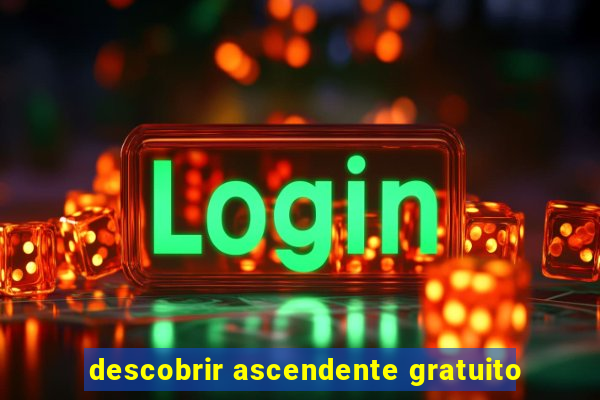 descobrir ascendente gratuito