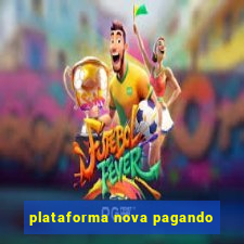 plataforma nova pagando