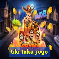 tiki taka jogo