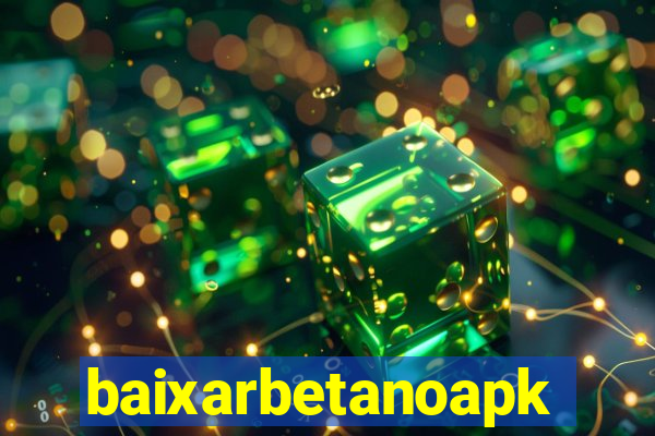 baixarbetanoapk