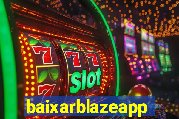 baixarblazeapp