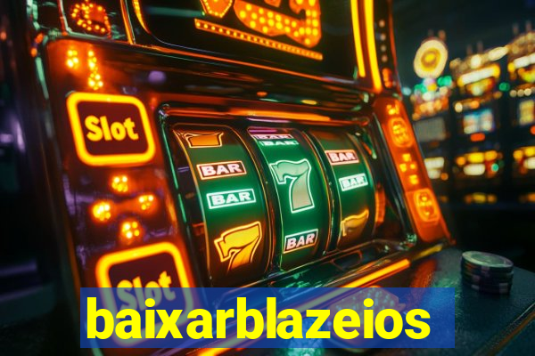 baixarblazeios