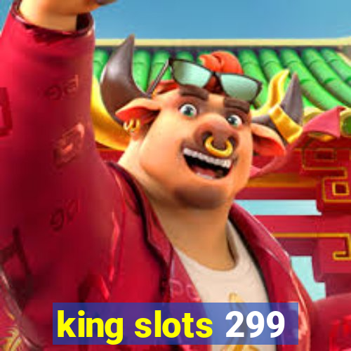 king slots 299