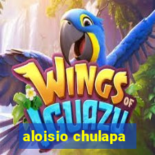 aloisio chulapa