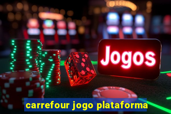 carrefour jogo plataforma