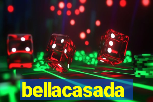 bellacasada