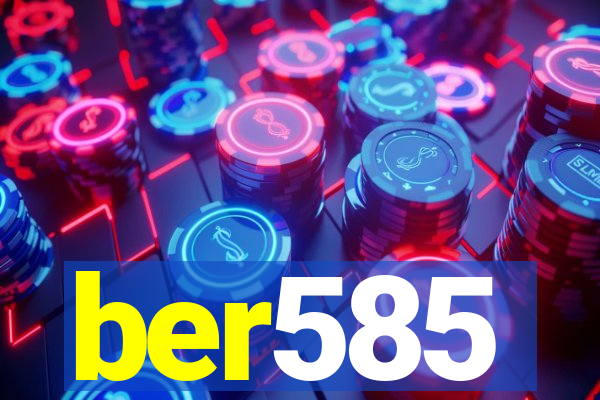 ber585