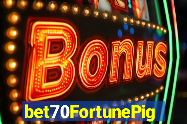 bet70FortunePig