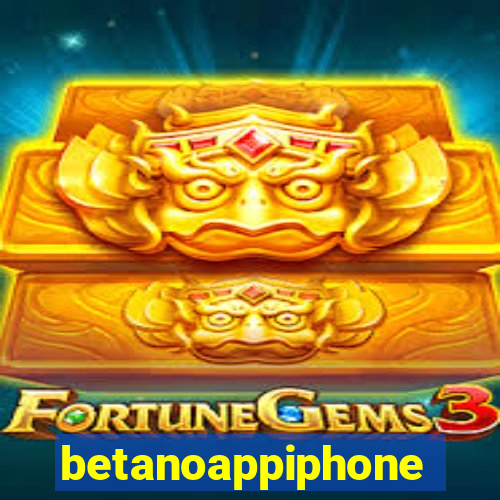 betanoappiphone