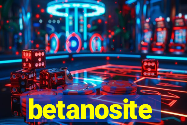 betanosite