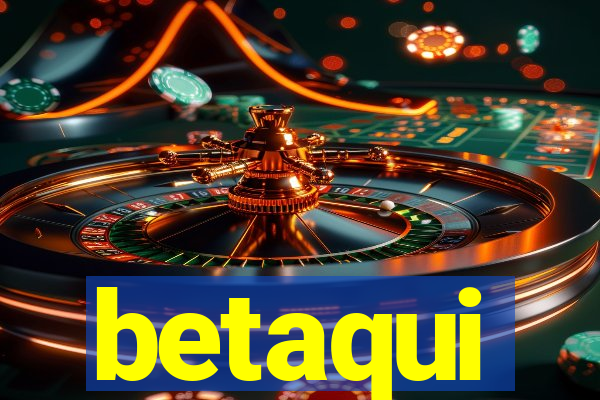 betaqui