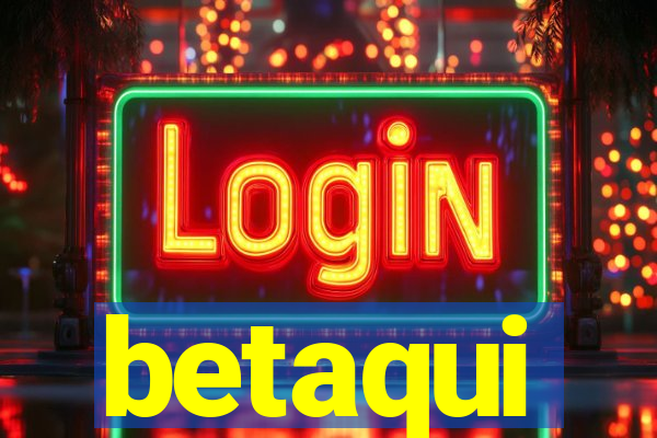 betaqui