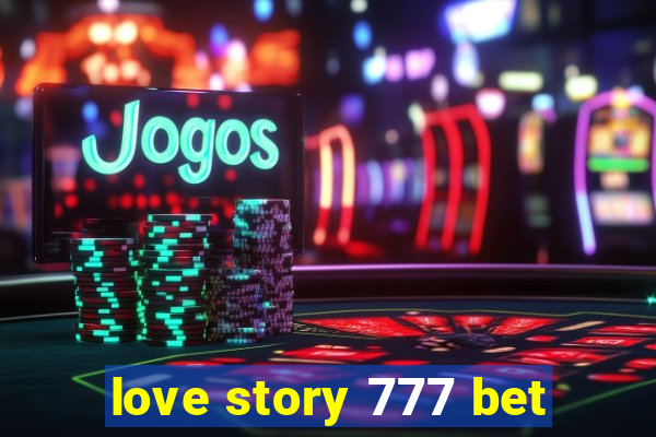 love story 777 bet