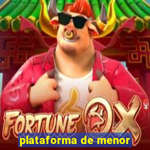 plataforma de menor