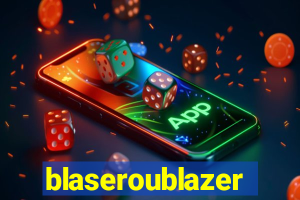 blaseroublazer