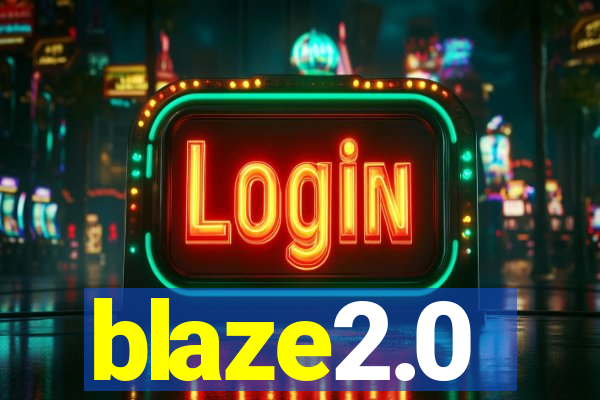 blaze2.0