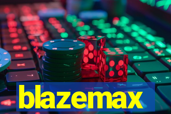 blazemax