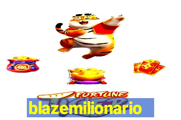 blazemilionario