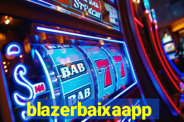 blazerbaixaapp