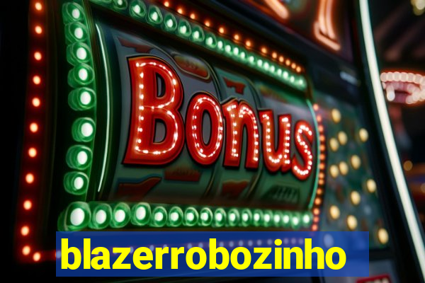 blazerrobozinho