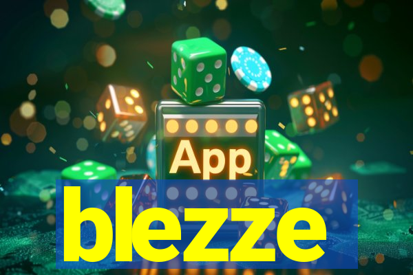 blezze