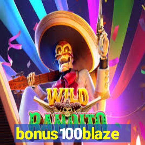 bonus100blaze