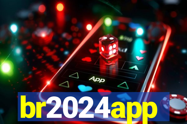 br2024app