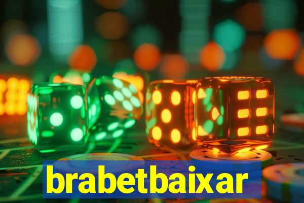 brabetbaixar