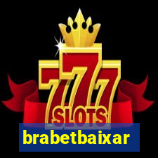 brabetbaixar