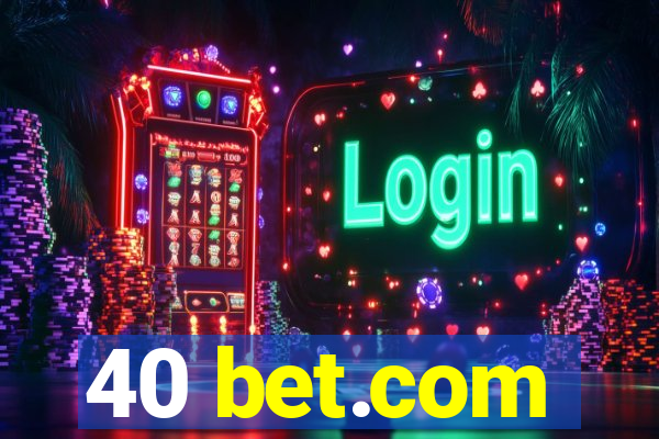 40 bet.com