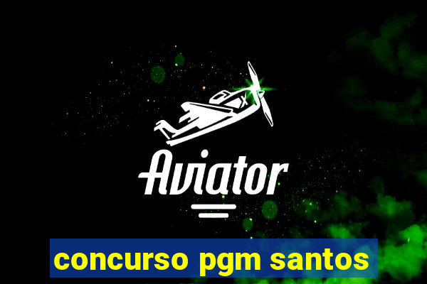 concurso pgm santos