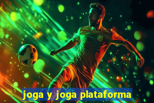 joga y joga plataforma