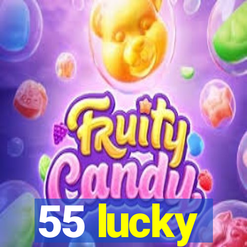 55 lucky