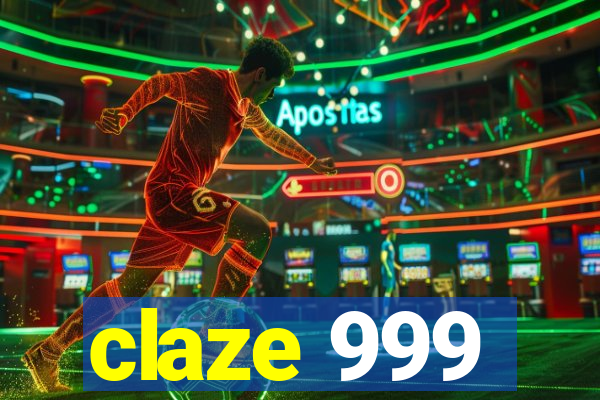 claze 999