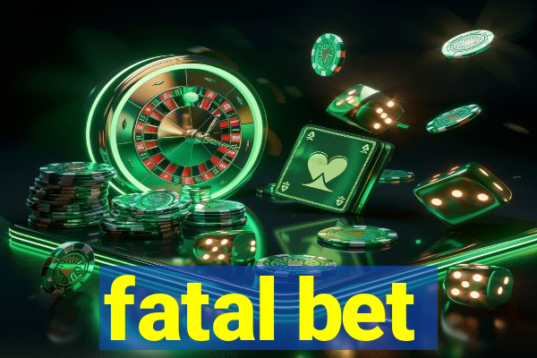 fatal bet