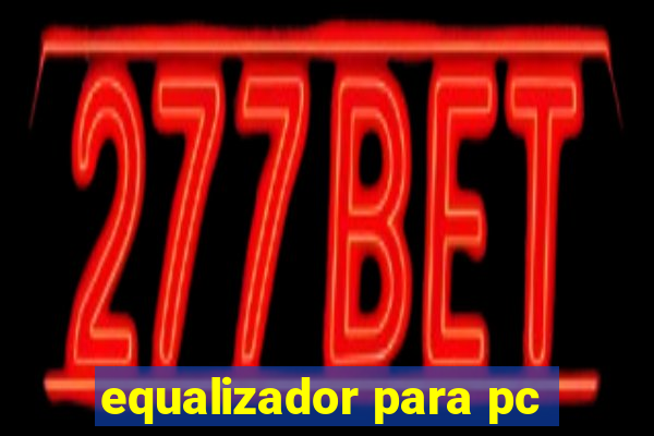 equalizador para pc