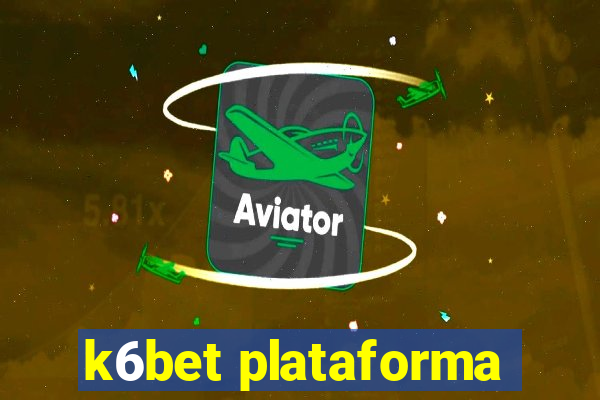 k6bet plataforma