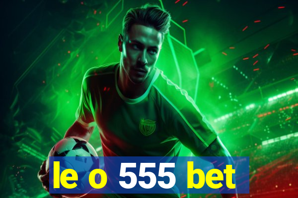 le o 555 bet