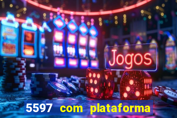 5597 com plataforma de jogos