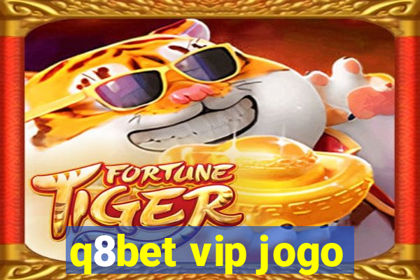 q8bet vip jogo